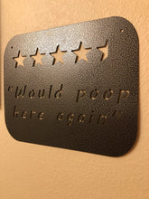 Would Poop Here Again / 4.5 Stars / Bathroom Decor